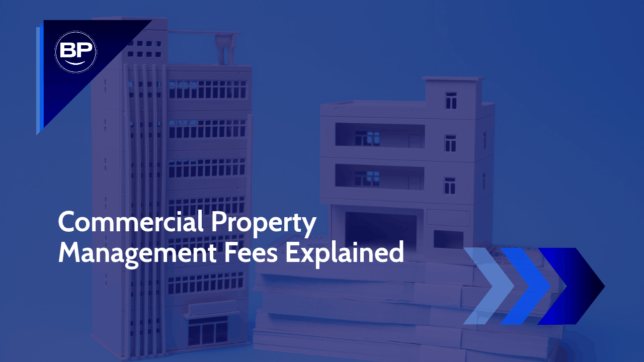 Commercial Property Management Fees Explained